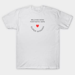 Beloved Mom, Fantastic Wife, Heart, Superwoman T-Shirt